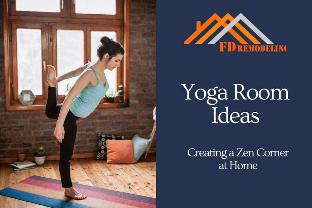 Yoga Room Ideas: Creating a Zen Corner at Home | Fd Remodeling Atlanta